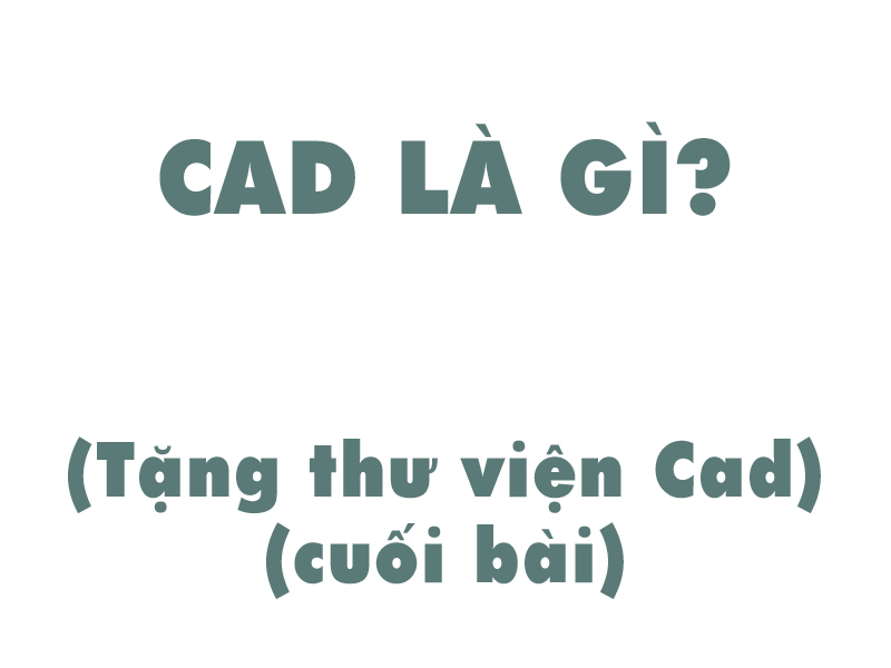 cad-la-gi-0